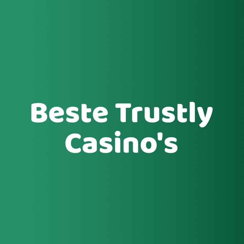 Beste trustly Casino's casinotable casinomettrustly.com
